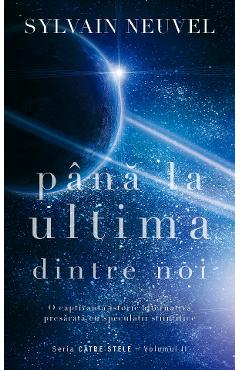Pana la ultima dintre noi. Seria Catre stele Vol.2 - Sylvain Neuvel - RAO