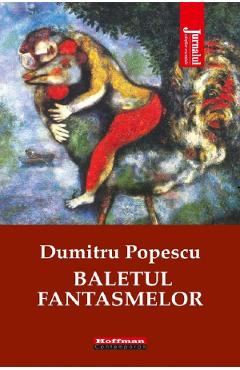 Baletul fantasmelor - Dumitru Popescu - HOFFMAN
