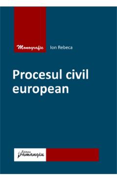 Procesul civil european - ion rebeca