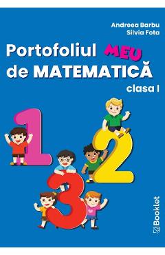 Portofoliul meu de Matematica - Clasa 1 - Andreea Barbu, Silvia Fota