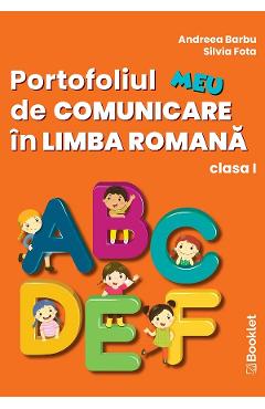 Portofoliul meu de Comunicare in Limba Romana - Clasa 1 - Andreea Barbu, Silvia Fota