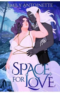 Space for Love - Emily Antoinette