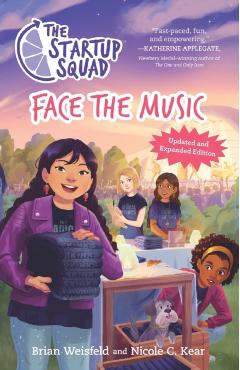 The Startup Squad: Face the Music (The Startup Squad, 2): Updated and Expanded Edition - Nicole C. Kear