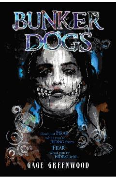 Bunker Dogs - Gage Greenwood