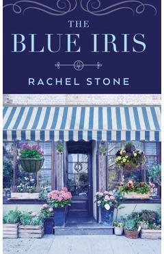 The Blue Iris - Rachel Stone