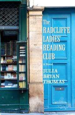 The Radcliffe Ladies\' Reading Club - Julia Bryan Thomas
