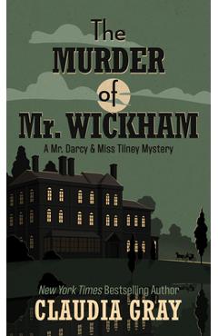 The Murder of Mr. Wickham - Claudia Gray