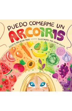 Puedo Comerme un Arcoíris (I Can Eat a Rainbow) (Spanish Edition) - Olena Rose