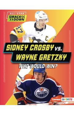 Sidney Crosby vs. Wayne Gretzky: Who Would Win? - Josh Anderson