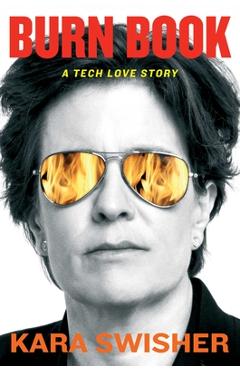 Burn Book: A Tech Love Story - Kara Swisher