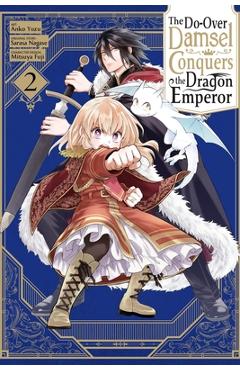 The Do-Over Damsel Conquers the Dragon Emperor, Vol. 2: Volume 2 - Sarasa Nagase