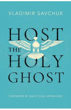 Host the Holy Ghost - Vladimir Savchuk