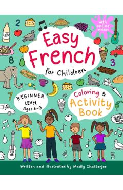 Easy French for Children - Coloring & Activity Book - Madly Chatterjee