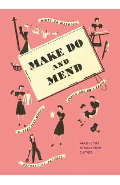Make Do and Mend: Wartime Tips to Mend Your Clothes - Imperial War Museum