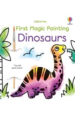 First Magic Painting Dinosaurs - Abigail Wheatley