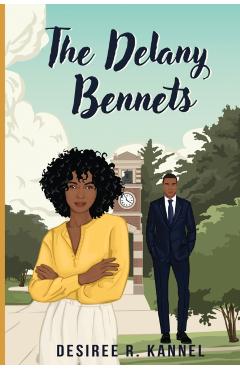 The Delany Bennets - Desiree R. Kannel
