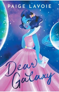 Dear Galaxy - Paige Lavoie