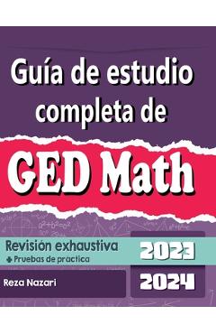 Guía de estudio completa de ged matemática 2023 - 2024 revisión exhaustiva + pruebas de práctica - kamrouz berenji