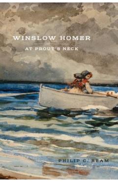 Winslow Homer at Prout's Neck - Philip C. Beam