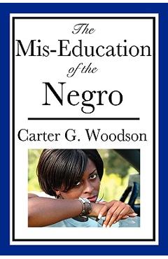 The Mis-Education of the Negro (An African American Heritage Book)