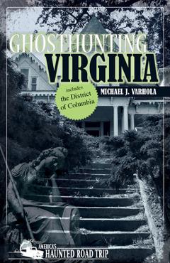 Ghosthunting Virginia - Michael J. Varhola - Imagine 1