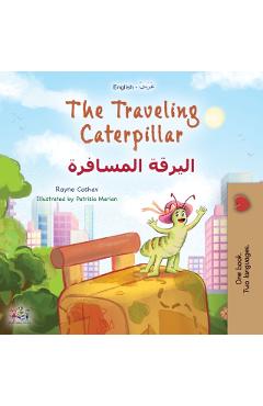 The Traveling Caterpillar (English Arabic Bilingual Book for Kids)