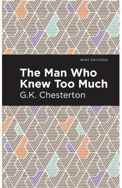 The Man Who Knew Too Much - G. K. Chesterton