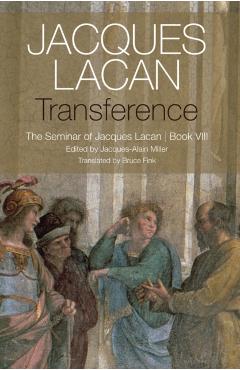 Transference: The Seminar of Jacques Lacan, Book VIII - Jacques Lacan