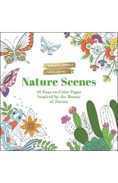 Pretty Simple Coloring: Nature Scenes: 45 Easy-To-Color Pages Inspired by the Beauty of Nature