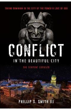 Conflict in the Beautiful City - Phillip S. Smith