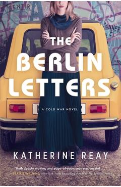 The Berlin Letters: A Cold War Novel - Katherine Reay