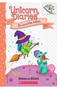 Bo and the Witch: A Branches Book (Unicorn Diaries #10) - Rebecca Elliott