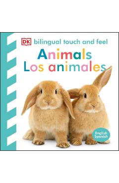 Bilingual Baby Touch and Feel: Animals - Los Animales - Dk