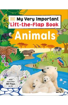 My Very Important Lift-The-Flap Book: Animals: With More Than 80 Flaps to Lift - Dk