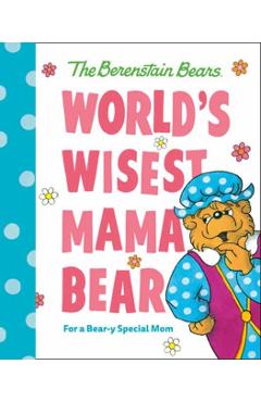 World's Wisest Mama Bear (Berenstain Bears): For a Bear-Y Special Mom - Michael Berenstain