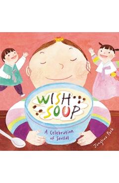 Wish Soup: A Celebration of Seollal - Junghwa Park