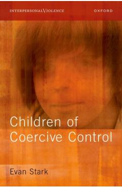 The Coercive Control of Children - Evan Stark