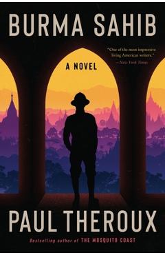 Burma Sahib - Paul Theroux