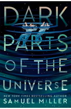Dark Parts of the Universe - Samuel Miller