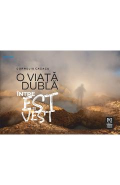 eBook O viata dubla intre Est si Vest - Corneliu Cazacu
