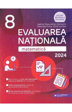 Evaluarea Nationala 2024. Matematica - Clasa 8 - Gabriel Popa, Adrian Zanoschi, Gheorghe Iurea, Dorel Luchian