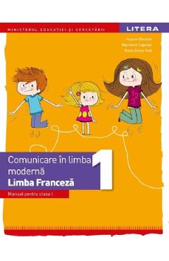 Limba franceza. Comunicare in limba moderna 1 - Clasa 1 - Manual - Hugues Denisot, Marianne Capouet, Raisa Elena Vlad