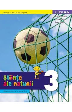 Stiinte ale naturii - Clasa 3 - Manual - Mihaela Garabet, Olguta Schiopu, Paula Copacel