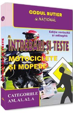 Intrebari si teste pentru obtinerea permisului de conducere categoria AM, A1, A2, A - Dan Chiriac - NATIONAL