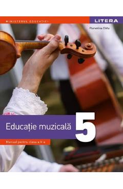 Educatie muzicala - Clasa 5 - Manual - Florentina Chifu - LITERA EDUCATIONAL