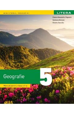 Geografie – Clasa 5 – Manual – Diana-Alexandra Popovici, Stefania Omrani, Violeta Dascalu libris.ro imagine 2022