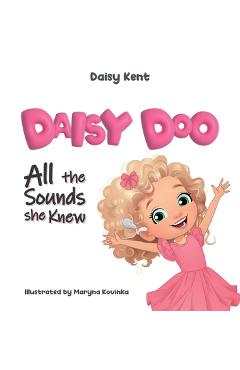 Daisy Doo: All The Sounds She Knew - Daisy Kent