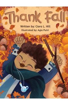 Thank Fall: A Mindful Story Celebrating the Magic of Autumn - Ciara L. Hill
