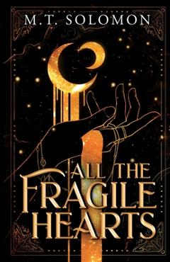 All the Fragile Hearts - M. T. Solomon