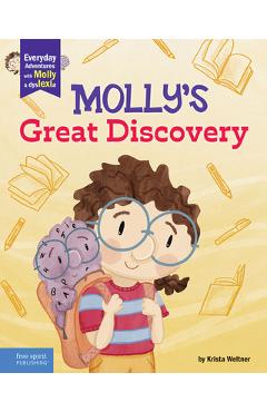 Molly\'s Great Discovery: A Book about Dyslexia and Self-Advocacy - Krista Weltner